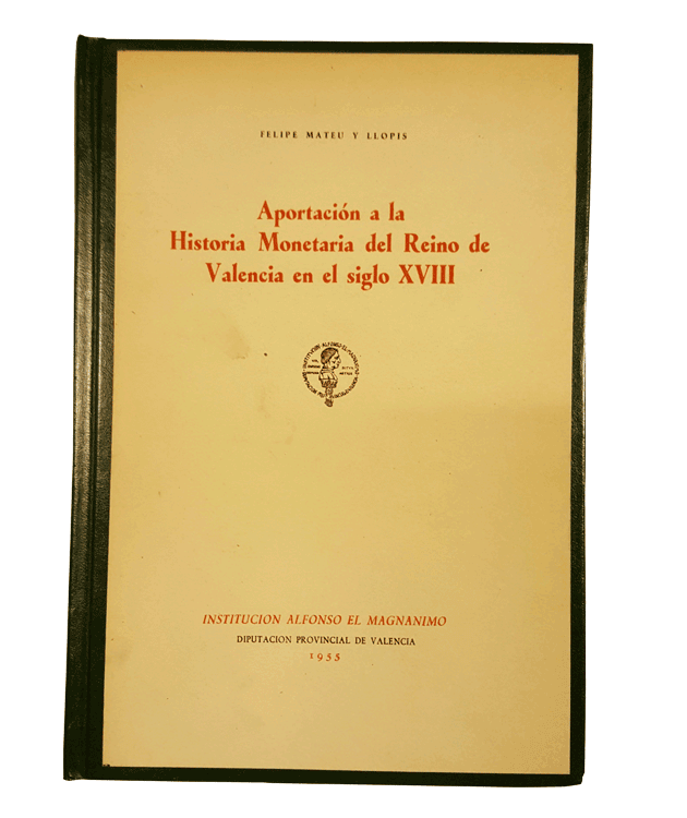 Aportación a la historia monetaria del Reino de Valencia en el siglo XVIII