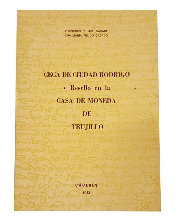 Ceca de Ciudad Rodrigo y resello en la Casa de Moneda de Trujillo