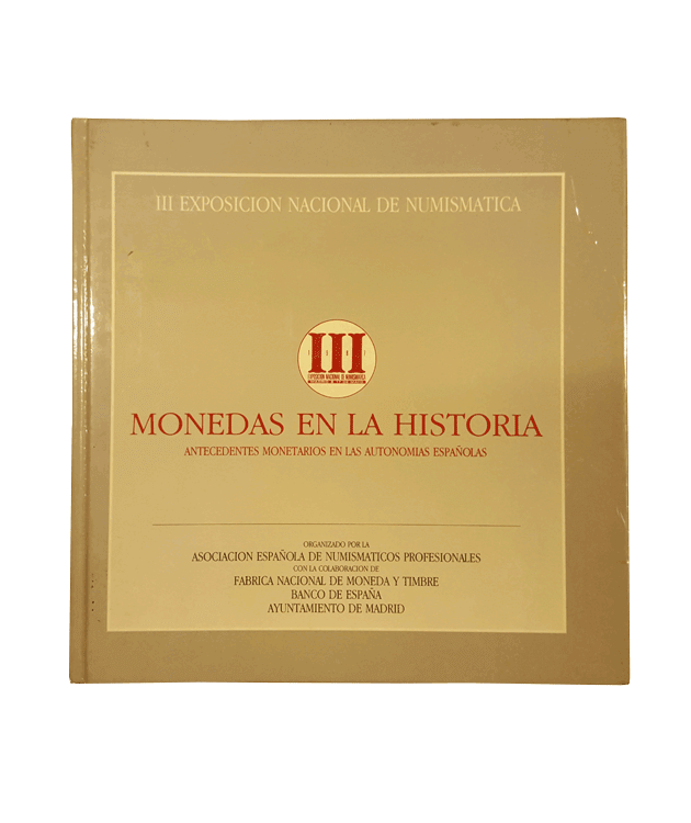 Monedas en la Historia. Catálogo de la III Exposición Nacional Numismática