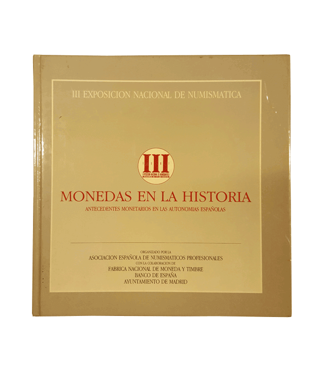 Monedas en la historia. Catálogo de la III Exposición nacional numismática