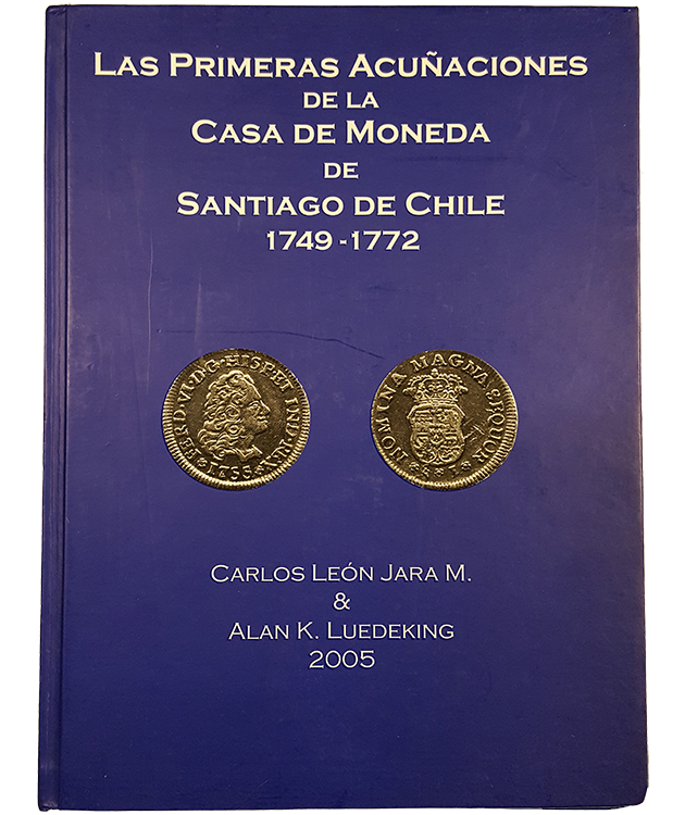 Primeras Acuñaciones de la Casa de la Moneda de Santiago de Chile 