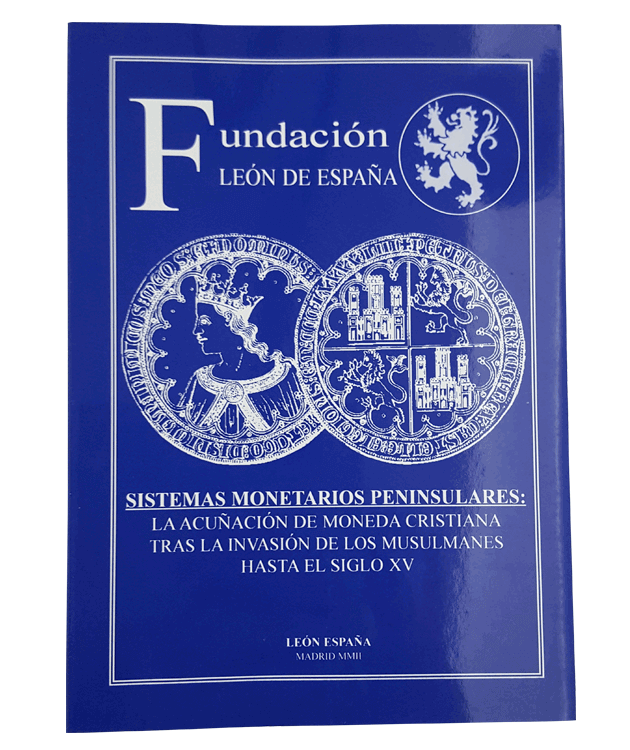 Sistemas monetarios peninsulares. La acuñación de moneda cristiana tras la imagen de los musulmanes hasta el siglo XV