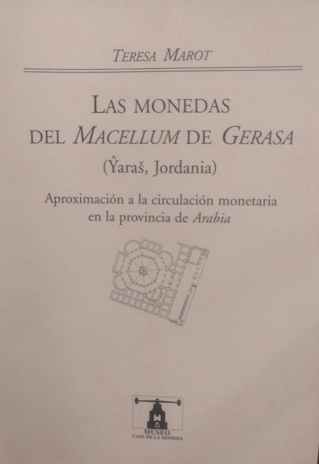 Monedas del Macellum de Gerasa (Yaras Jordania). Aproximación a la circulación monetaria en la provincia de Arabia