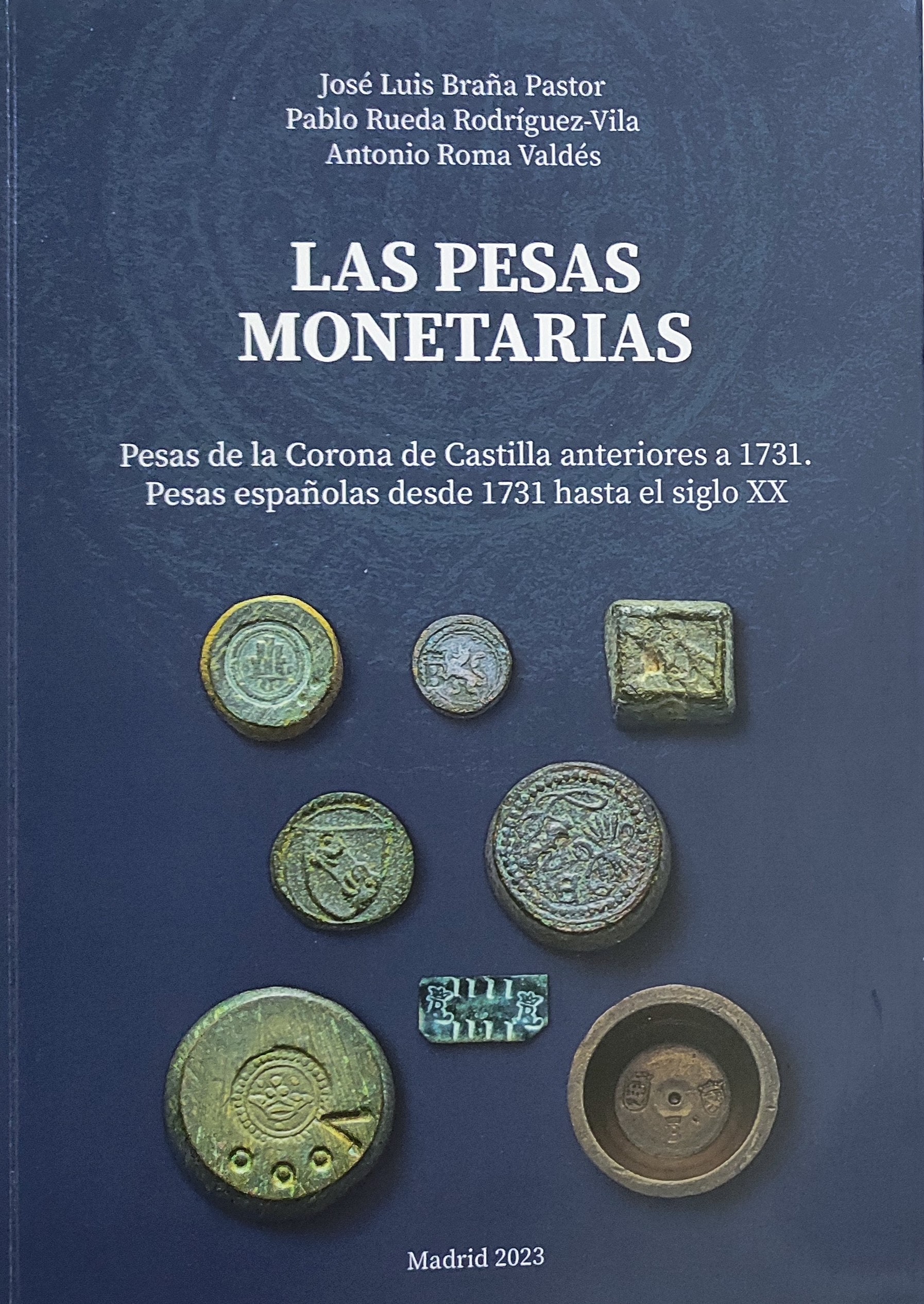 Pesas Monetarias. Pesas de la Corona de Castilla anteriores a 1731. Pesas españolas desde 1731 hasta el siglo XX