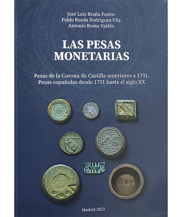 Las pesas monetarias. Pesas de la Corona de Castilla anteriores a 1731. Pesas españolas desde 1731 hasta el siglo XX