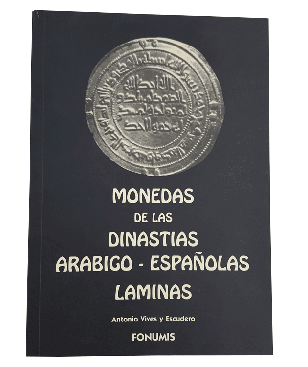 Monedas de las Dinastías Arábigo Españolas. Láminas