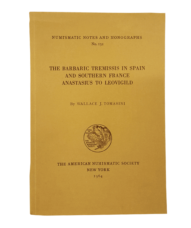 Barbaric tremisses in Spain and southern France. Anastasius to Leovigild