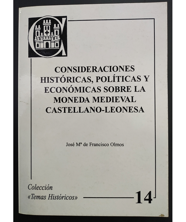 Consideraciones históricas, políticas y económicas sobre la moneda medieval castellano-leonesa