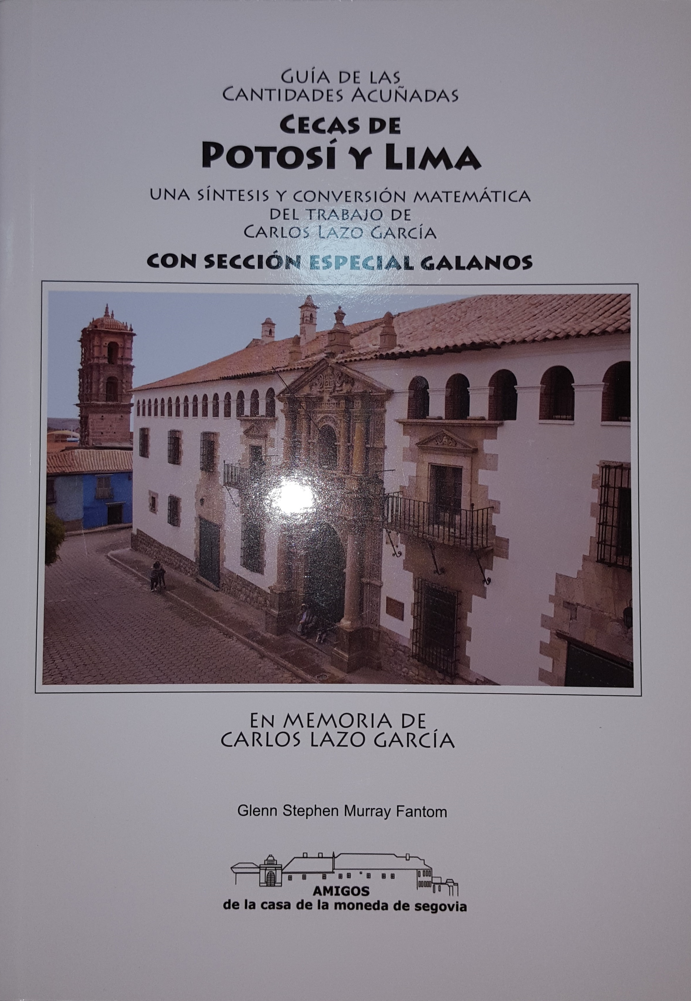 Guía de las cantidades acuñadas. Cecas de Potosí y Lima.